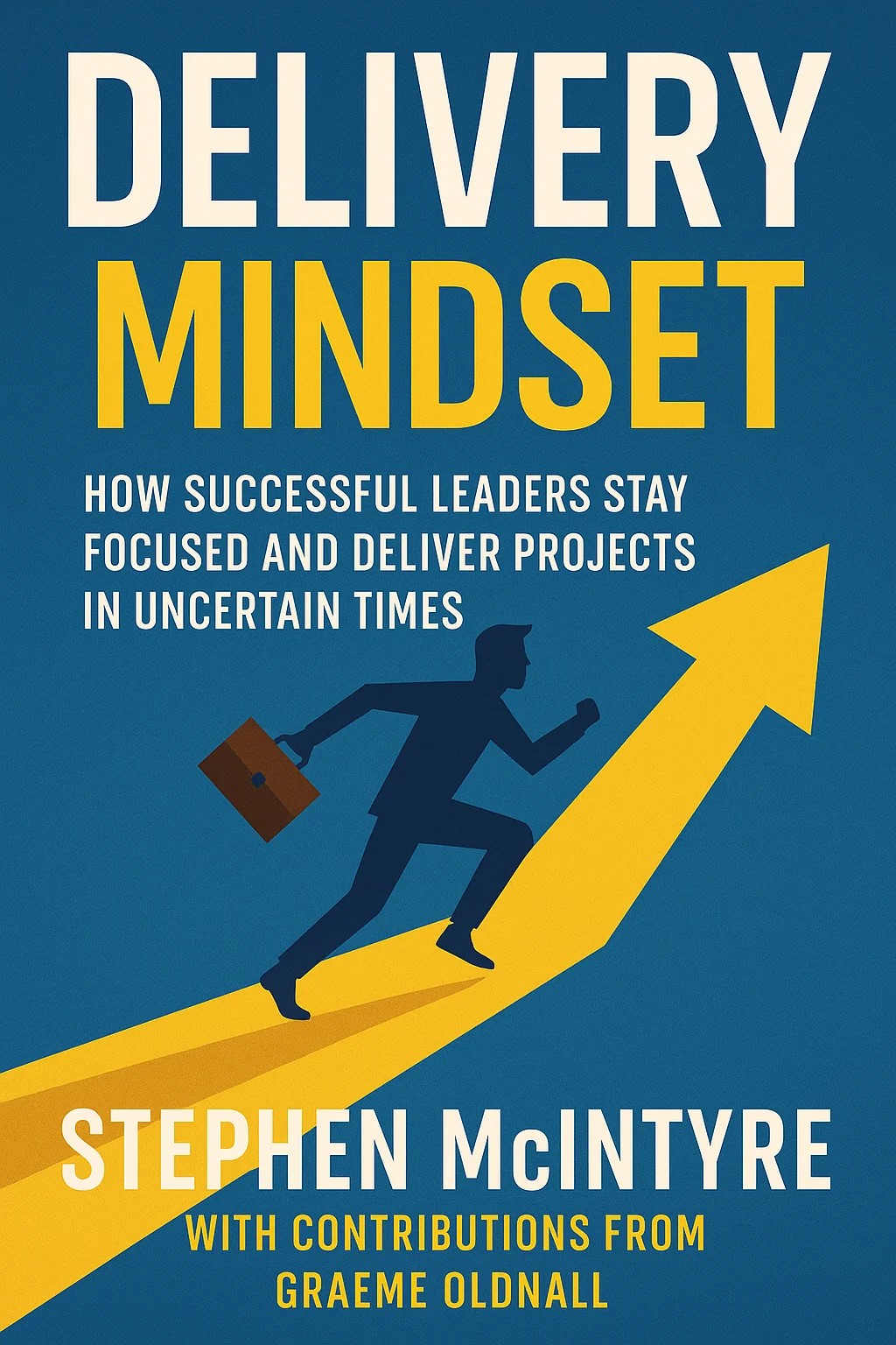 Delivery Mindset by Stephen McIntyre